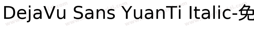 DejaVu Sans YuanTi Italic字体转换